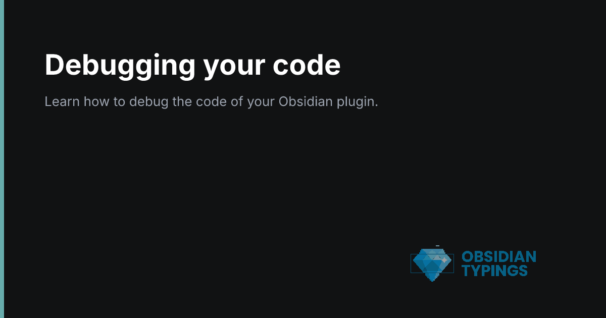 Debugging your code | Obsidian Typings